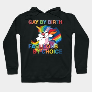 Gay By Birth, Fabulous By Choice, LGBT, Gifts For Gays, Gifts For Lesbian, Gifts For Friends, Creative Gifts For Gays, Gay Gifts, Pride, Pride Gift, LGBT, Lesbian Gifts, Gay Gifts, Unicorn, Fabulous Hoodie